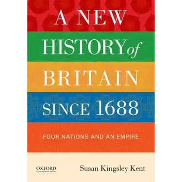 A New History of Britain Since 1688: Four Nations and an Empire