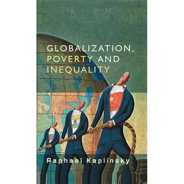Globalization, Poverty and Inequality: Between a Rock and a Hard Place