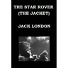 THE STAR ROVER (THE JACKET) By JACK LONDON