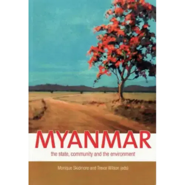 Myanmar: The state, community and the environment