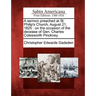 A Sermon Preached at St. Philip's Church, August 21, 1825: On the Occasion of the Decease of Gen. Charles Cotesworth Pinckney.