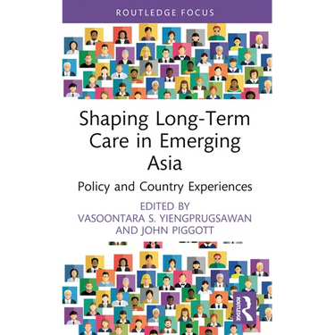 Shaping Long-Term Care in Emerging Asia: Policy and Country Experiences