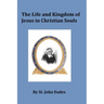 The Life and Kingdom of Jesus in Christian Souls