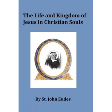 The Life and Kingdom of Jesus in Christian Souls