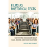 Films as Rhetorical Texts: Cultivating Discussion about Race, Racism, and Race Relations