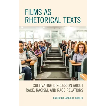 Films as Rhetorical Texts: Cultivating Discussion about Race, Racism, and Race Relations