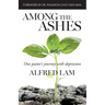 Among The Ashes: One Pastor's Journey With Depression