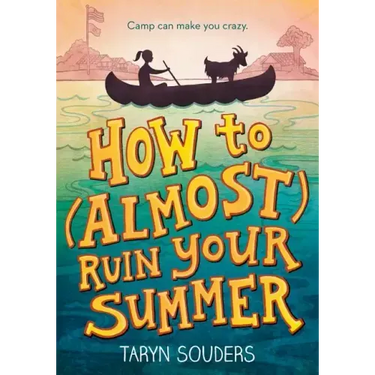 How to (Almost) Ruin Your Summer