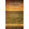 Abraham, Moses, Jesus, and Mary: Divine Revelations From the Quran