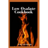 Low Oxalate Cookbook: The Ultimate Anti Inflammatory And Gluten Free Guide To Help You Solve Your Kidney Issues