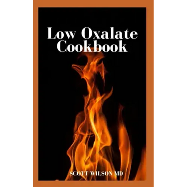 Low Oxalate Cookbook: The Ultimate Anti Inflammatory And Gluten Free Guide To Help You Solve Your Kidney Issues