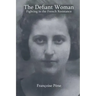 The Defiant Woman: Fighting in the French Resistance