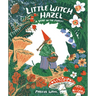 Little Witch Hazel: A Year in the Forest