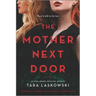 The Mother Next Door: A Novel of Suspense