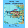 Bering Gate: Building A Railroad to China