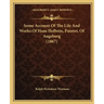 Some Account of the Life and Works of Hans Holbein, Painter, of Augsburg (1867)