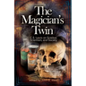 The Magician's Twin: C.S. Lewis on Science, Scientism, and Society