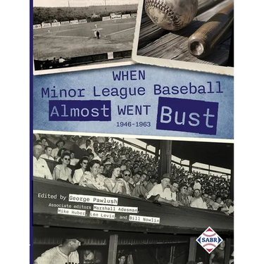 When Minor League Baseball Almost Went Bust: 1946 -1986