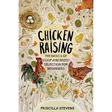 Chicken Raising: The Basics of Coop and Breed Selection for Beginners