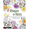 Whispers In Nature Adult Coloring Books: Stress Relieving Adult Coloring Pages with Fairies, Flowers & Feathered Friends