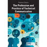The Profession and Practice of Technical Communication