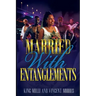 Married with Entanglements (Diary of a Ratchet Bride)