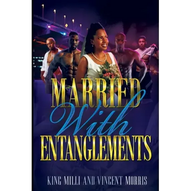 Married with Entanglements (Diary of a Ratchet Bride)