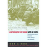 Learning to Eat Soup with a Knife: Counterinsurgency Lessons from Malaya and Vietnam