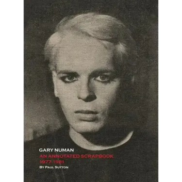 Gary Numan, An Annotated Scrapbook: 1977-1981