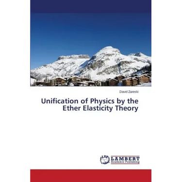 Unification of Physics by the Ether Elasticity Theory