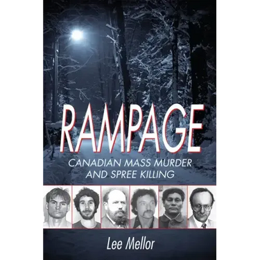 Rampage: Canadian Mass Murder and Spree Killing