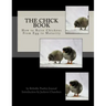 The Chick Book: How to Raise Chickens From Egg to Maturity