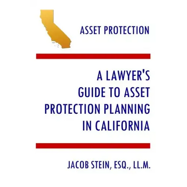 A Lawyer's Guide to Asset Protection Planning in California