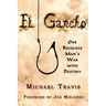 El Gancho: One Reckless Man's War with Destiny