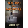 Ten Days in A Madhouse