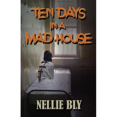 Ten Days in A Madhouse