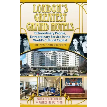 London's Greatest Grand Hotels - Chelsea Harbour Hotel (hardback)