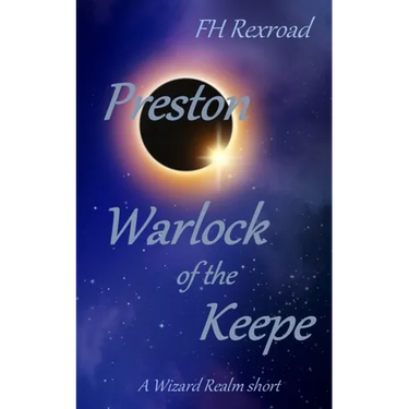 Preston, Warlock of the Keepe: A Wizard Realm short