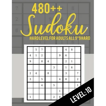 Sudoku: Hard Level for Adults All 9*9 Hard 480++ Sudoku level: 10 - Sudoku Puzzle Books - Sudoku Puzzle Books Hard - Large Pri