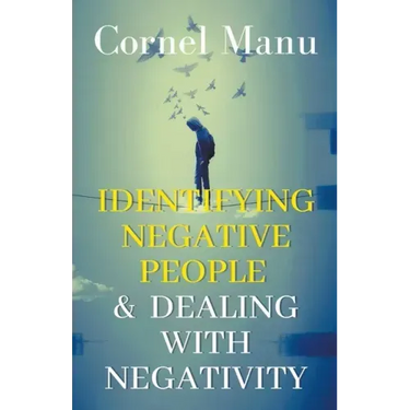 Identifying Negative People & Dealing With Negativity