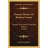 Pioneer History Of Bandera County: Seventy-Five Years Of Intrepid History (1922)