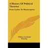 A History Of Political Theories: From Luther To Montesquieu