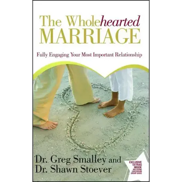 Wholehearted Marriage: Fully Engaging Your Most Important Relationship
