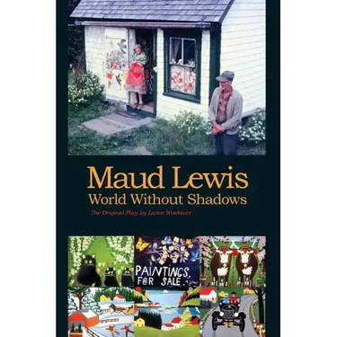 Maud Lewis World Without Shadows