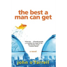 The Best a Man Can Get
