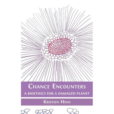 Chance Encounters: A Bioethics for a Damaged Planet