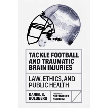Tackle Football and Traumatic Brain Injuries: Law, Ethics, and Public Health