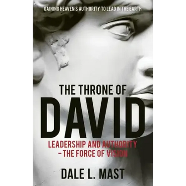 The Throne of David: Leadership and Authority - The Force of Vision