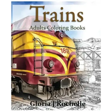 Trains Adults Coloring Book: Transportation Coloring Book