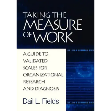 Taking the Measure of Work: A Guide to Validated Scales for Organizational Research and Diagnosis
